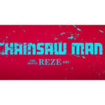 ‘Chainsaw Man: Reze Arc’ trailer unveiled