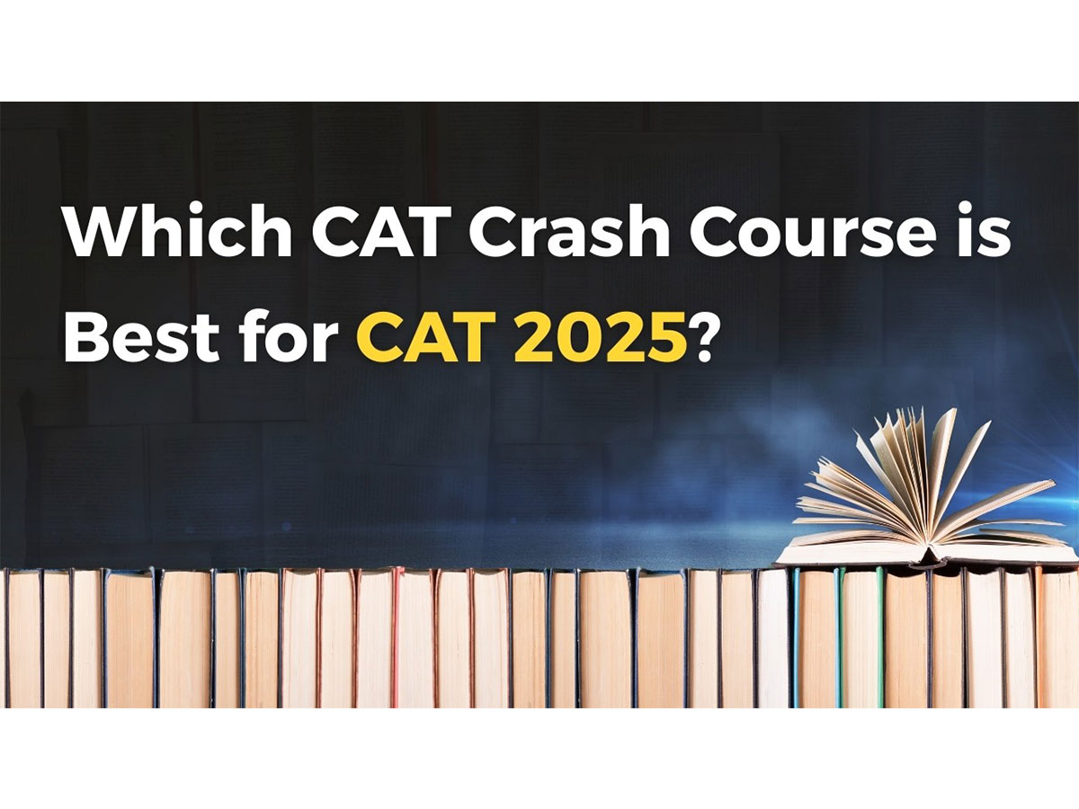 Which CAT Crash Course is Best for CAT 2025? Which CAT Crash Course is Best for CAT 2025?