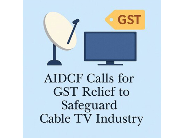 AIDCF Calls for GST Relief to Safeguard Cable TV Industry AIDCF Calls for GST Relief to Safeguard Cable TV Industry