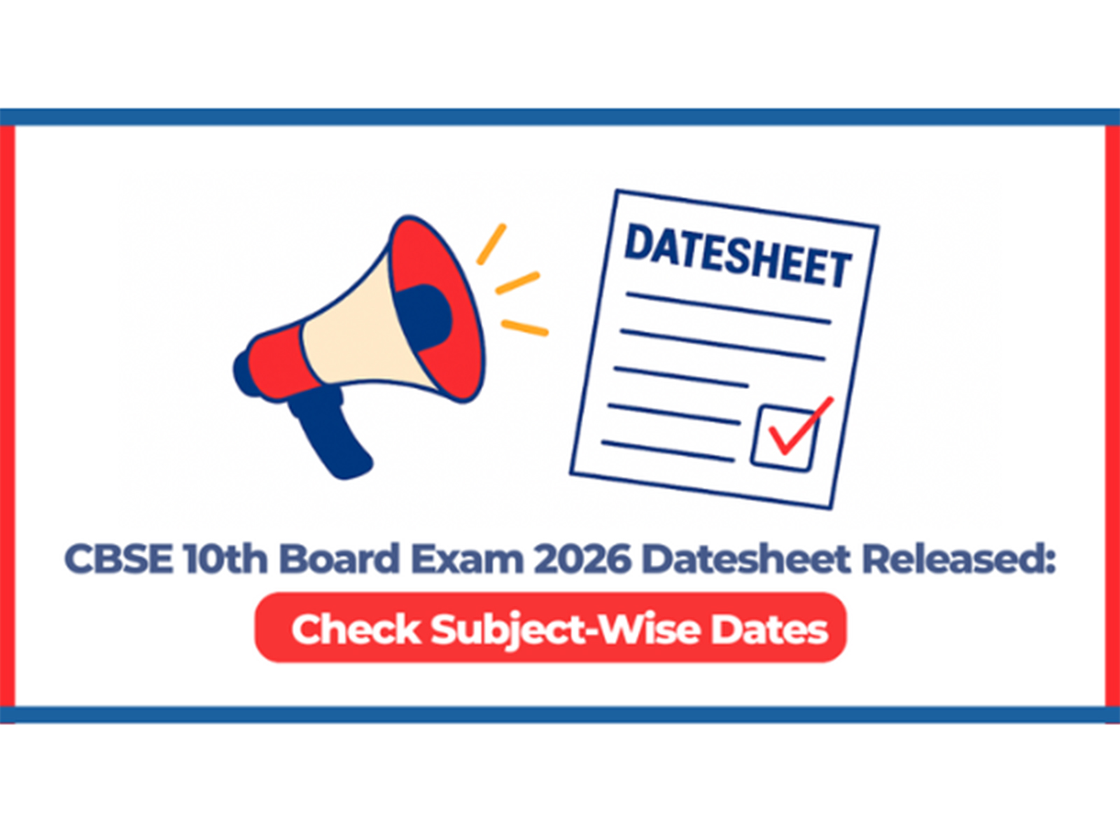 CBSE 10th Board Exam 2026 Datesheet Released CBSE 10th Board Exam 2026 Datesheet Released