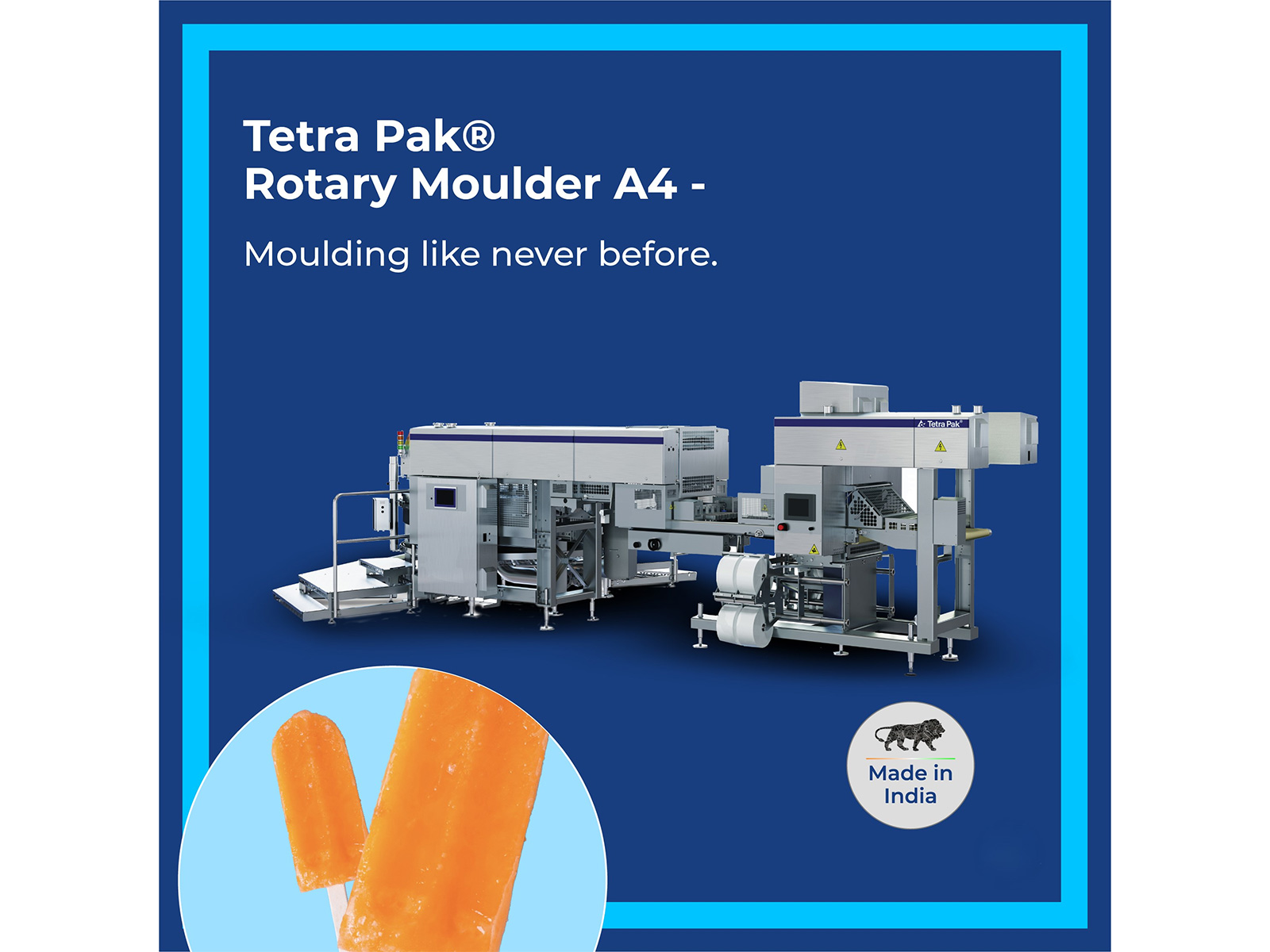 Designed and manufactured in India, Tetra Pak® Rotary Moulder enables precise forming of stick and moulded ice creams Designed and manufactured in India, Tetra Pak® Rotary Moulder enables precise forming of stick and moulded ice creams