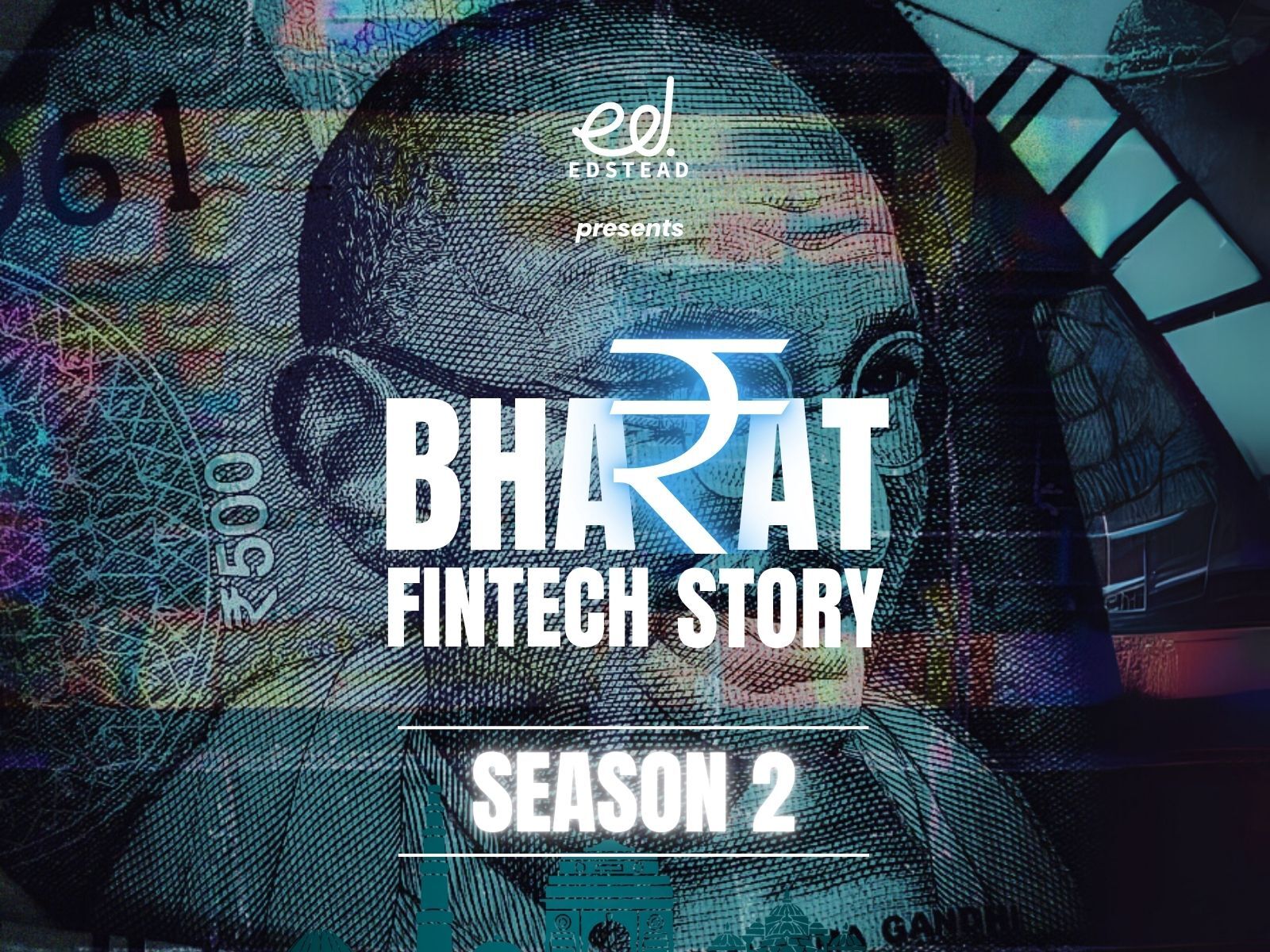 Edstead Unveils Season 2 of Bharat FinTech Story, Showcasing Innovation, Inclusion, and India’s Financial Growth Edstead Unveils Season 2 of Bharat FinTech Story, Showcasing Innovation, Inclusion, and India’s Financial Growth