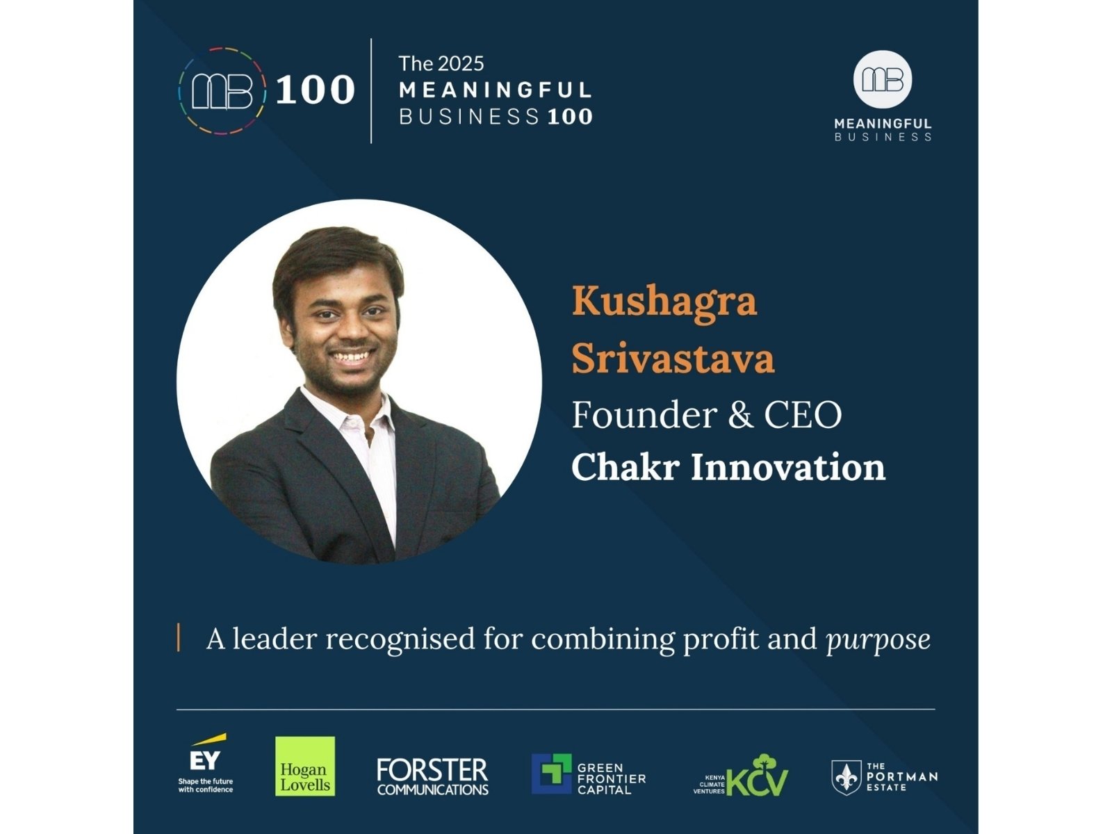Kushagra Srivastava of Chakr Innovation named among the 2025 Meaningful Business 100 global leaders Kushagra Srivastava of Chakr Innovation named among the 2025 Meaningful Business 100 global leaders