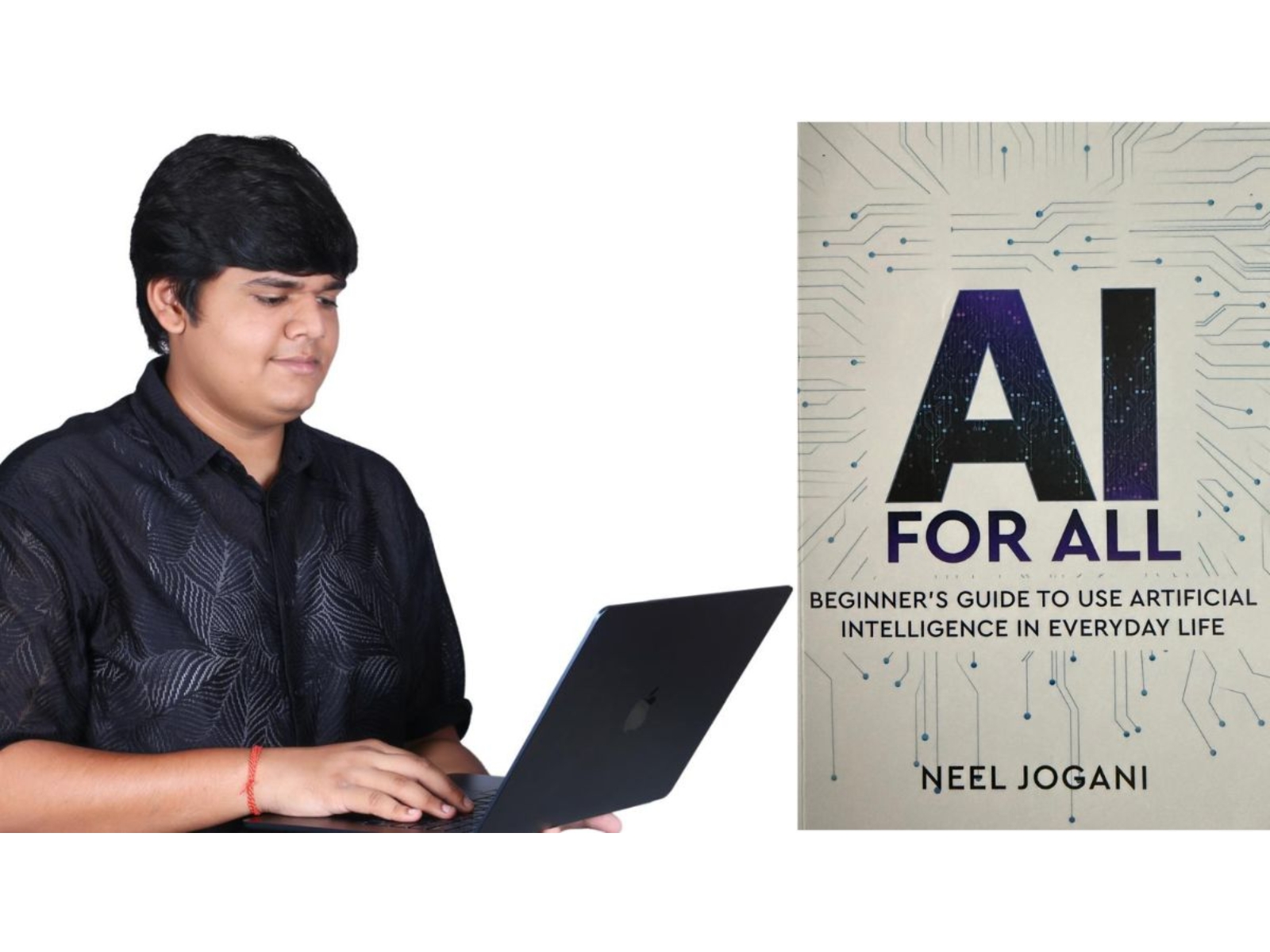 Neel Jogani Launches His Debut Book 'AI for Everyone' – A Friendly Guide Bringing Artificial Intelligence Into Daily Life Neel Jogani Launches His Debut Book 'AI for Everyone' – A Friendly Guide Bringing Artificial Intelligence Into Daily Life