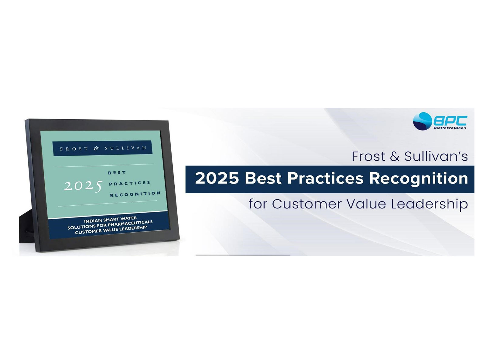 BioPetroClean Wins Frost & Sullivan’s 2025 Best Practices Recognition for Customer Value Leadership in Indian Smart Water Solutions