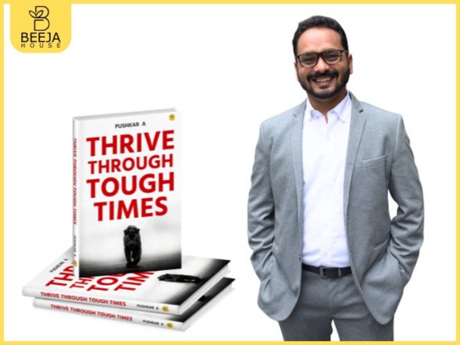 Positive Thinking Won’t Save You Pushkar’s Thrive Through Tough Times Offers a Sharper Response
