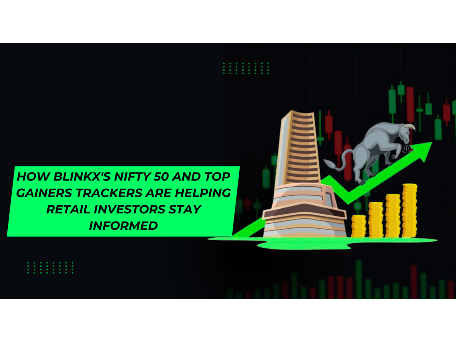 How BlinkX’s Nifty 50 and Top Gainers Trackers are Helping Retail Investors Stay Informed