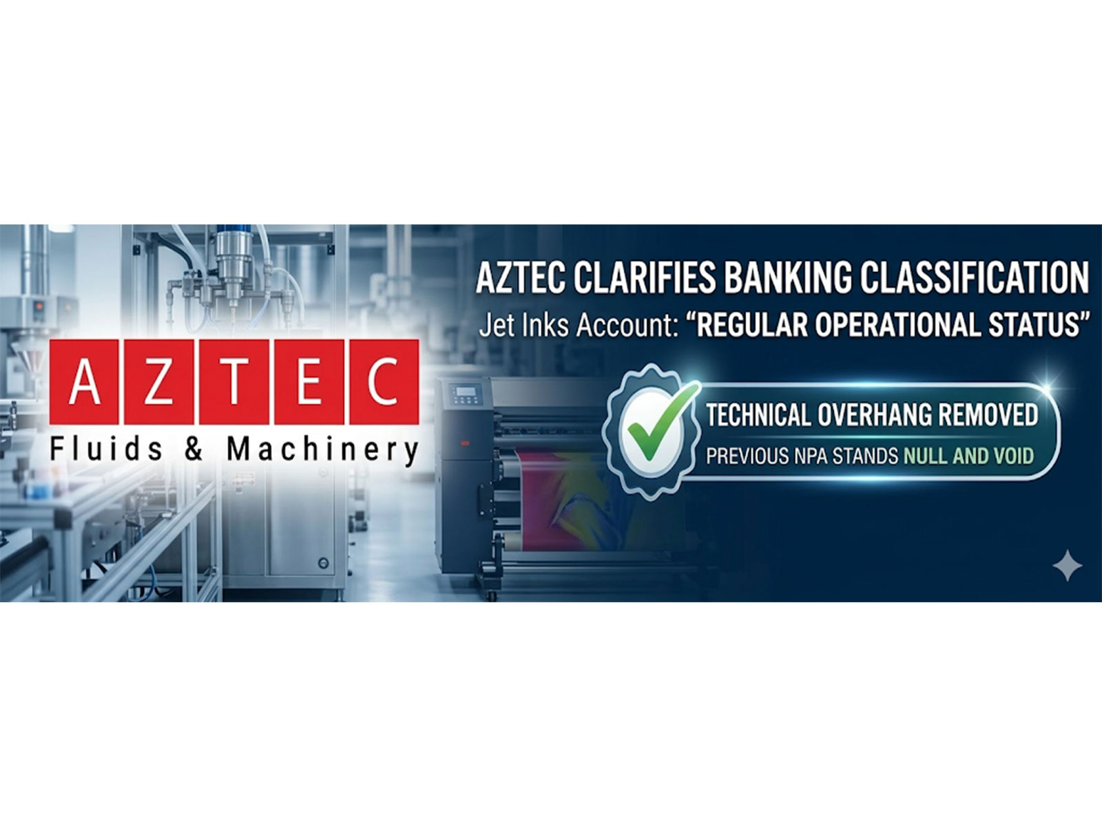 Financial Discipline and Operational Stability – Aztec Clarifies Technical Banking Classification of Jet Inks
