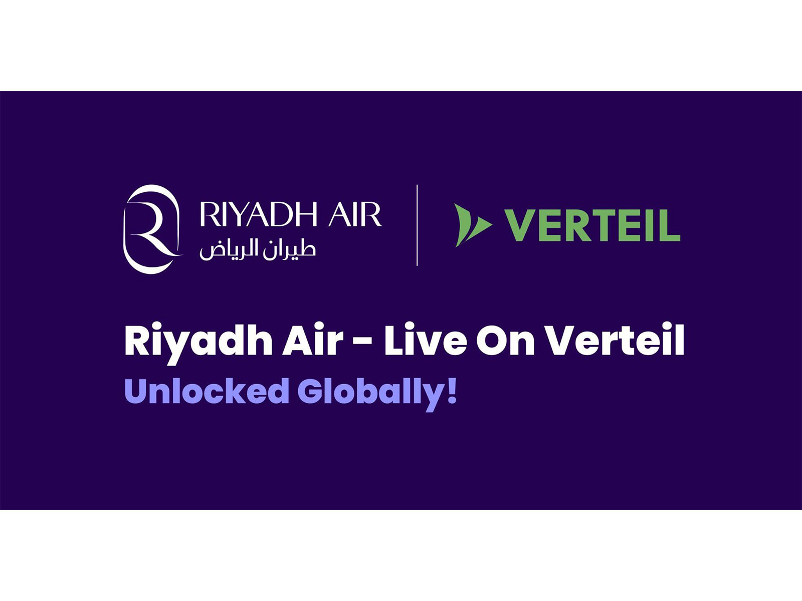 Riyadh Air NDC Content Goes Live on Verteil, Enabling Global Access to Its Offer & Order Retailing Platform