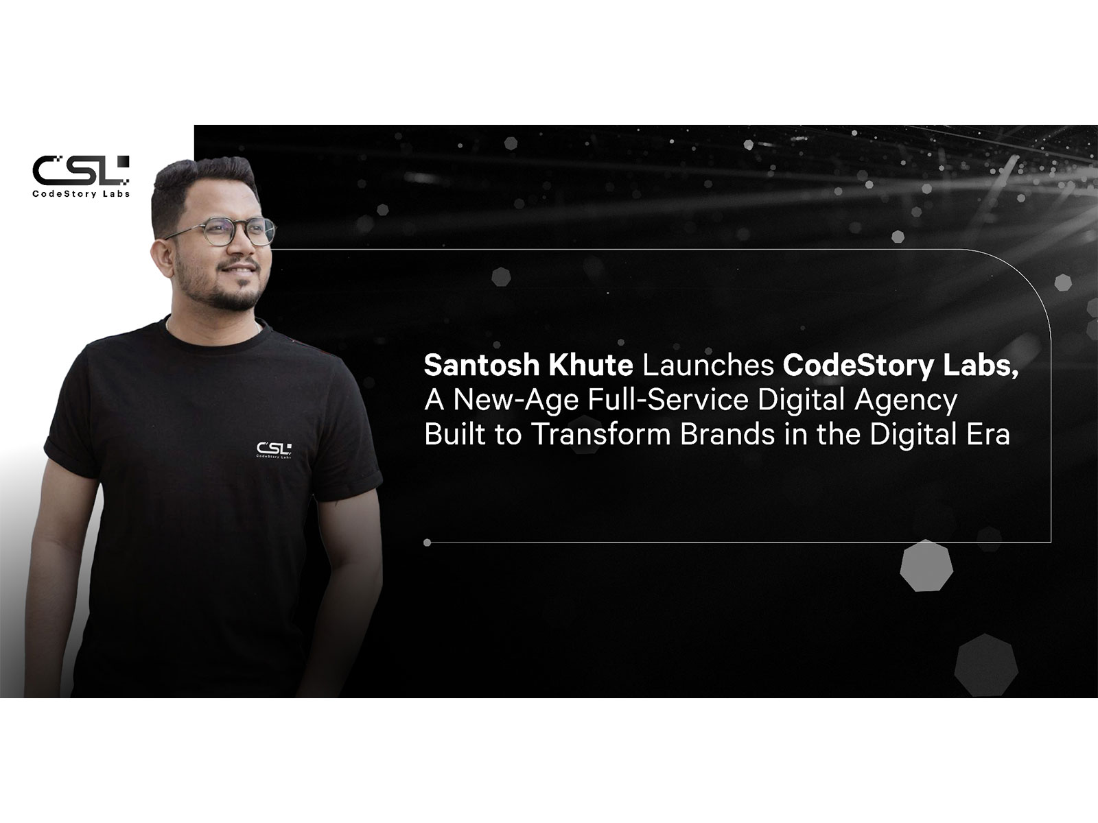 Santosh Khute Launches CodeStory Labs A New-Age Full-Service Digital Agency Built to Transform Brands in the Digital Era Santosh Khute Launches CodeStory Labs A New-Age Full-Service Digital Agency Built to Transform Brands in the Digital Era