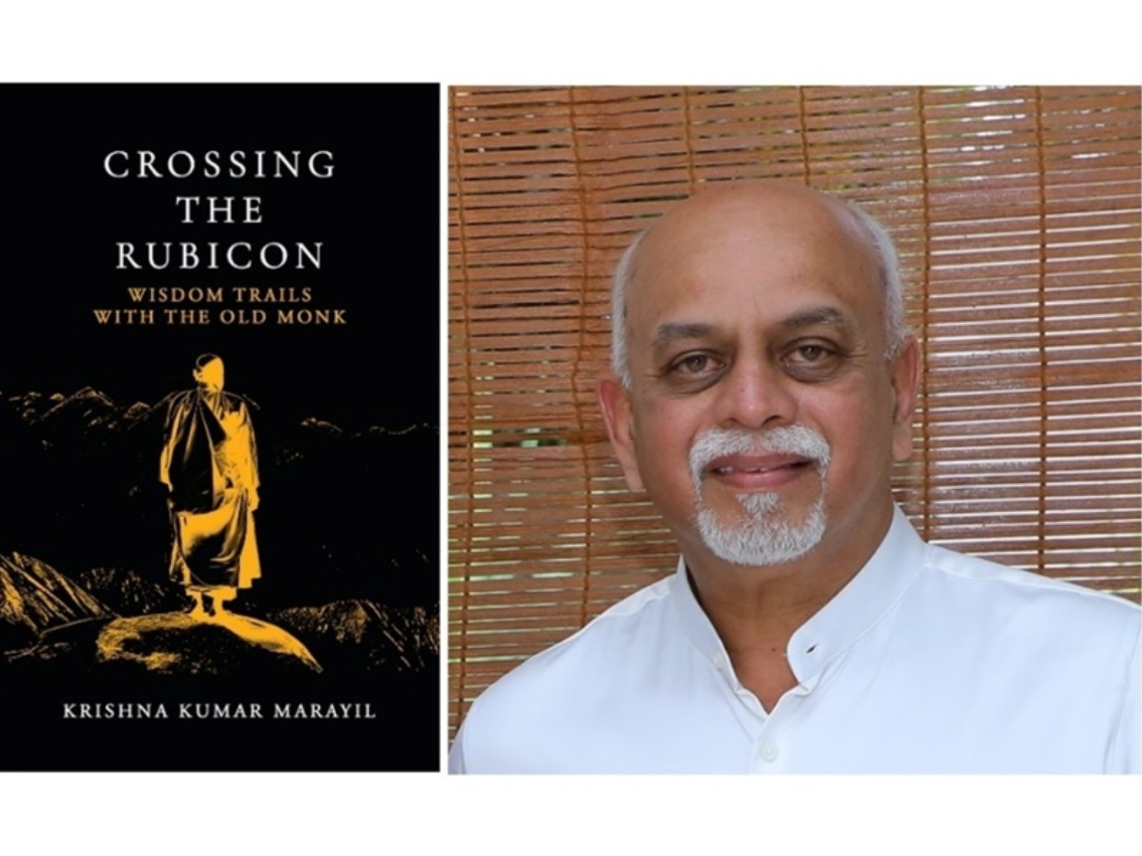 A Journey Beyond Ambition: Krishna Kumar Marayil’s “Crossing The Rubicon – Wisdom Trails with The Old Monk”