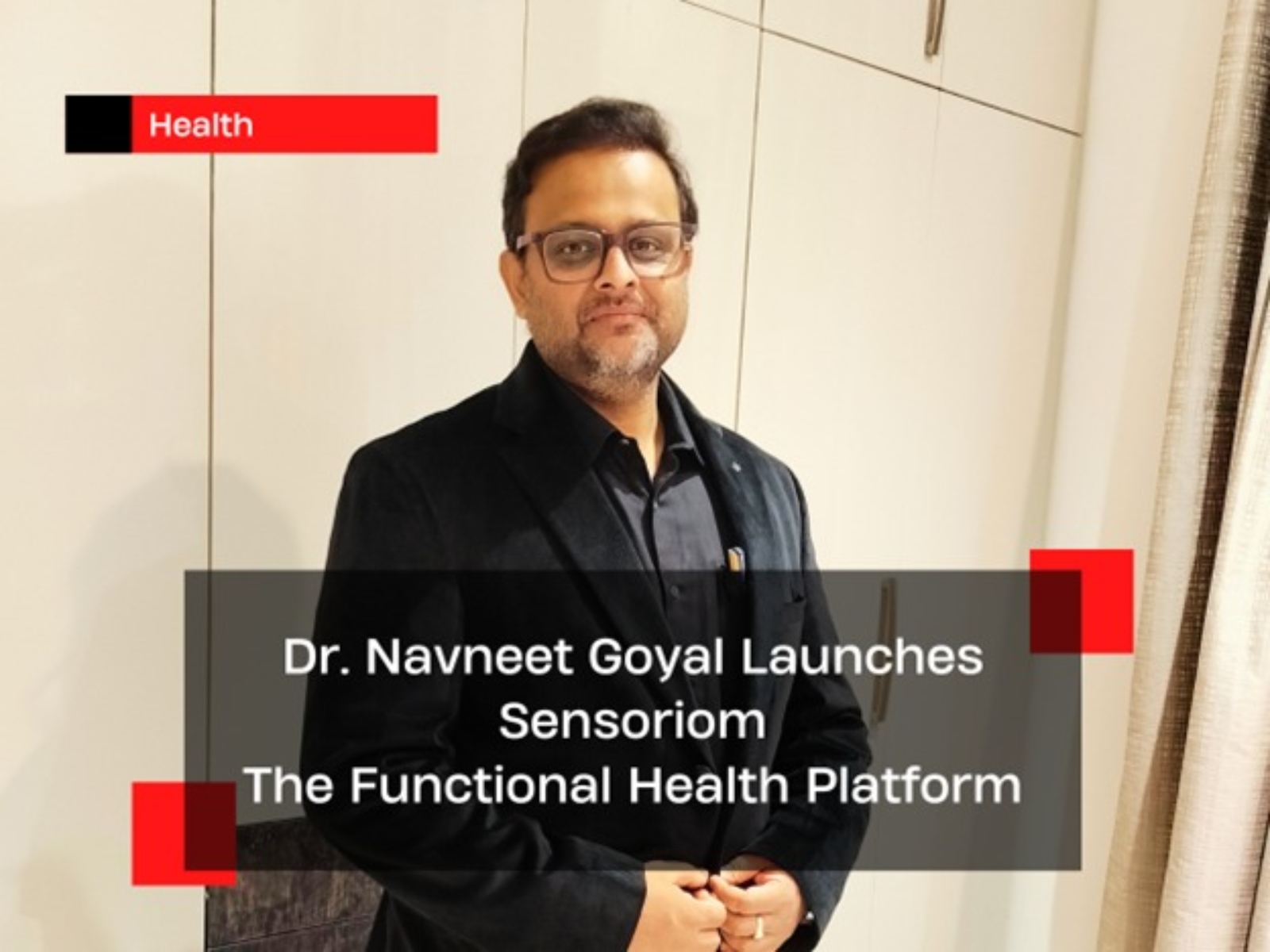 Dr. Navneet Goyal Launches Sensoriom, The Functional Health Platform in India