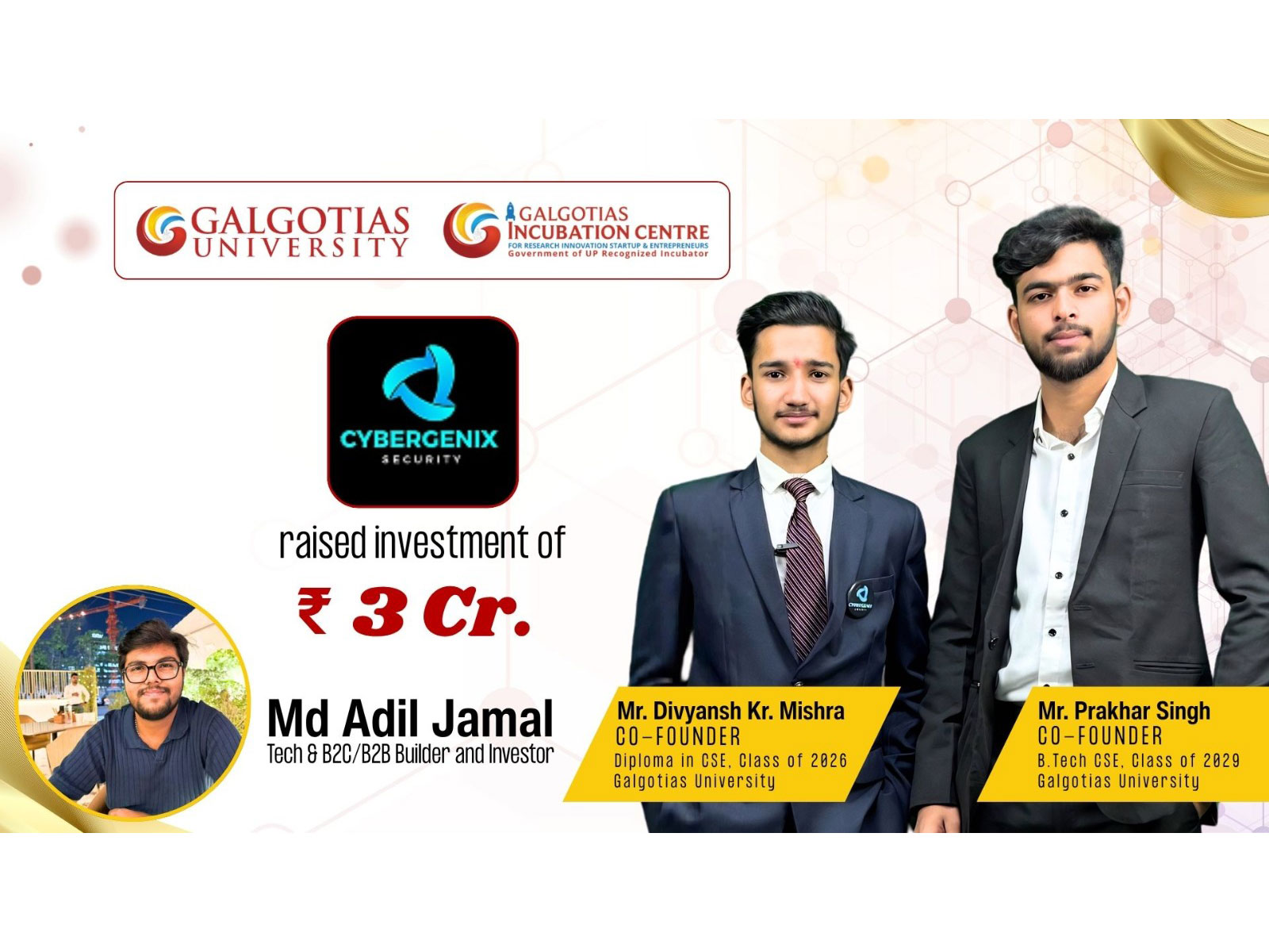 Divyansh Kumar Mishra and Prakhar Kumar Singh of Galgotias University secure INR 3 crore investment commitment for CyberGenix, their AI and cybersecurity startup Divyansh Kumar Mishra and Prakhar Kumar Singh of Galgotias University secure INR 3 crore investment commitment for CyberGenix, their AI and cybersecurity startup