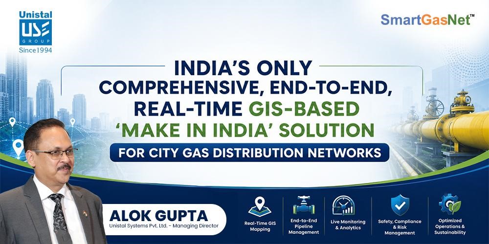 India’s Only Comprehensive, End-to-End, Real-Time GIS-Based ‘Make in India’ Solution for City Gas Distribution Networks