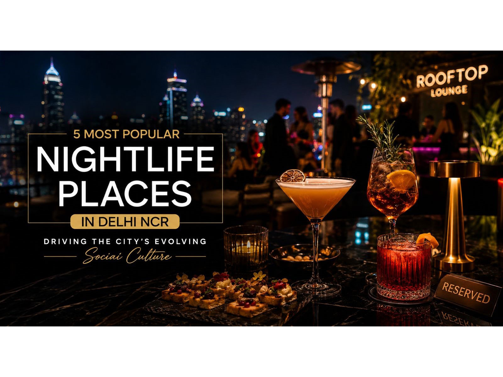 “5 Most Popular Nightlife Destinations in Delhi NCR Driving the City’s Evolving Social Culture in 2026” “5 Most Popular Nightlife Destinations in Delhi NCR Driving the City’s Evolving Social Culture in 2026”