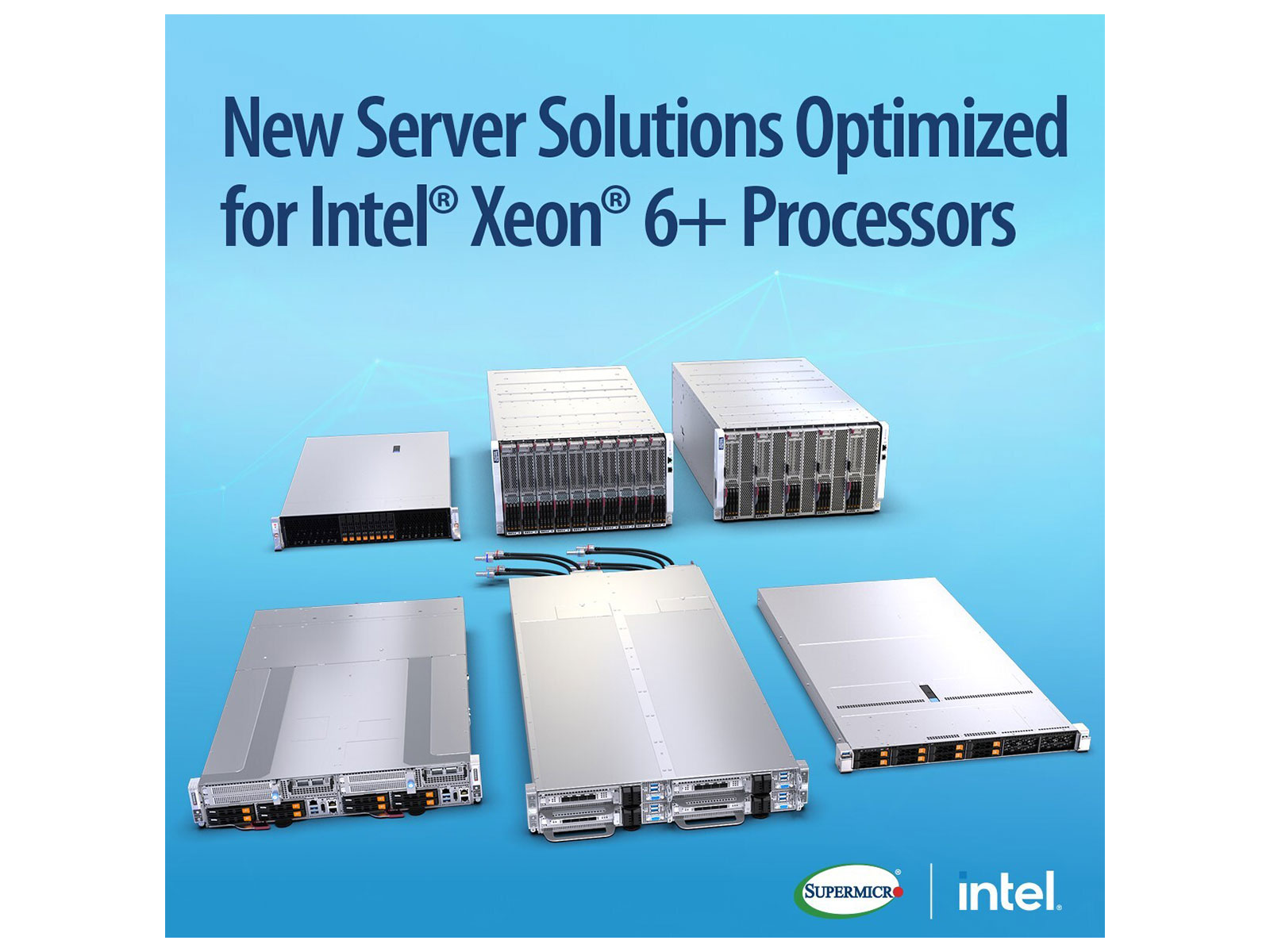 Supermicro Launches New Server Solutions with Intel Xeon 6+ Processors to Reduce TCO and Accelerate Time-to-Online for Large-Scale Cloud and Data Centers