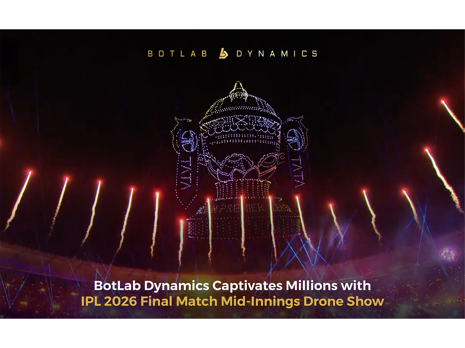BotLab Dynamics' 2026 IPL Final drone show captivated over 128,000 fans in the Narendra Modi Stadium and attracted 3.4 crore live viewers on screen 