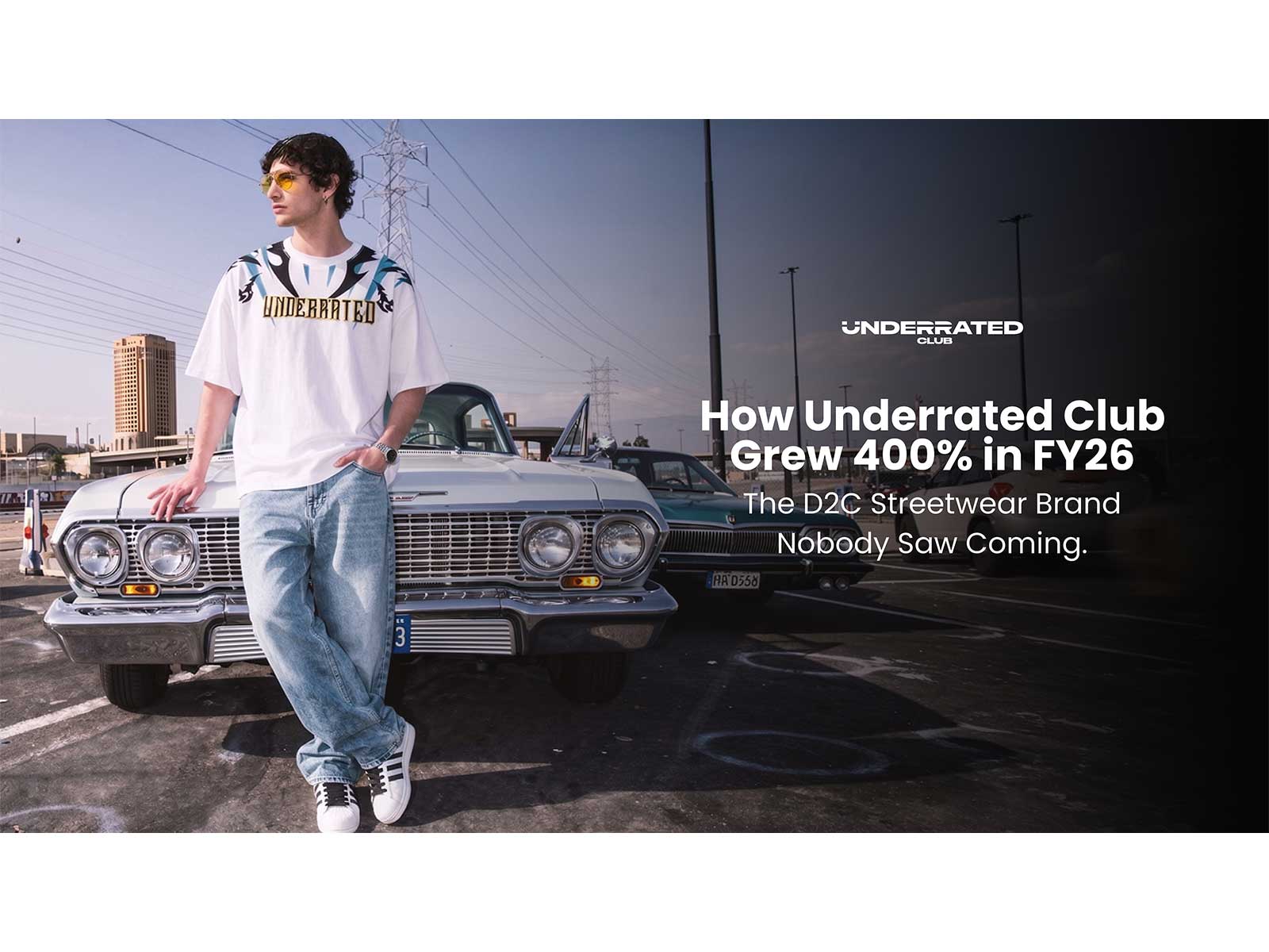 How Underrated Club Grew 400% in FY26: The D2C Streetwear Brand Nobody Saw Coming