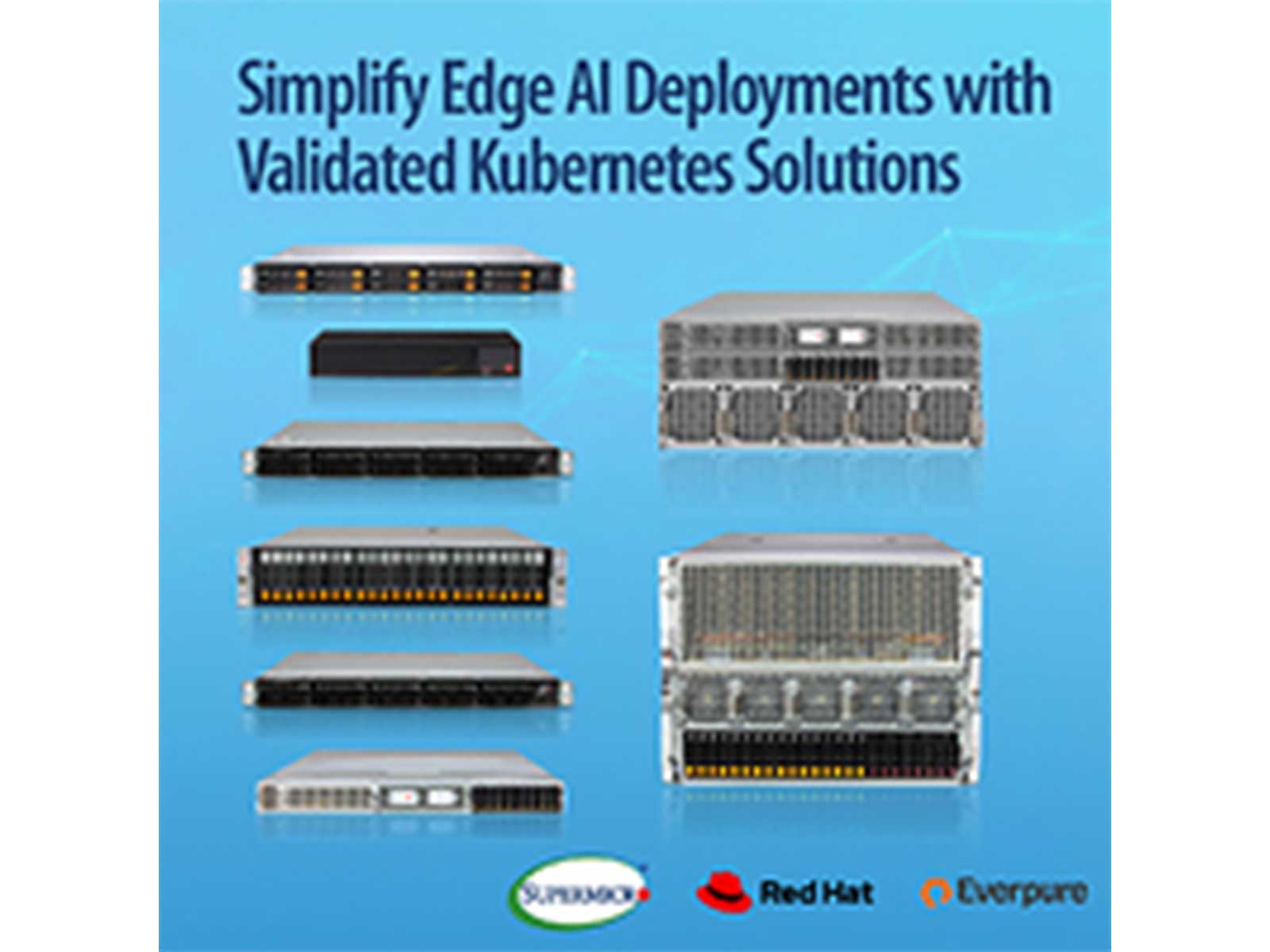 Supermicro Simplifies Edge AI Deployments with Validated Kubernetes Appliances with Red Hat and Everpure