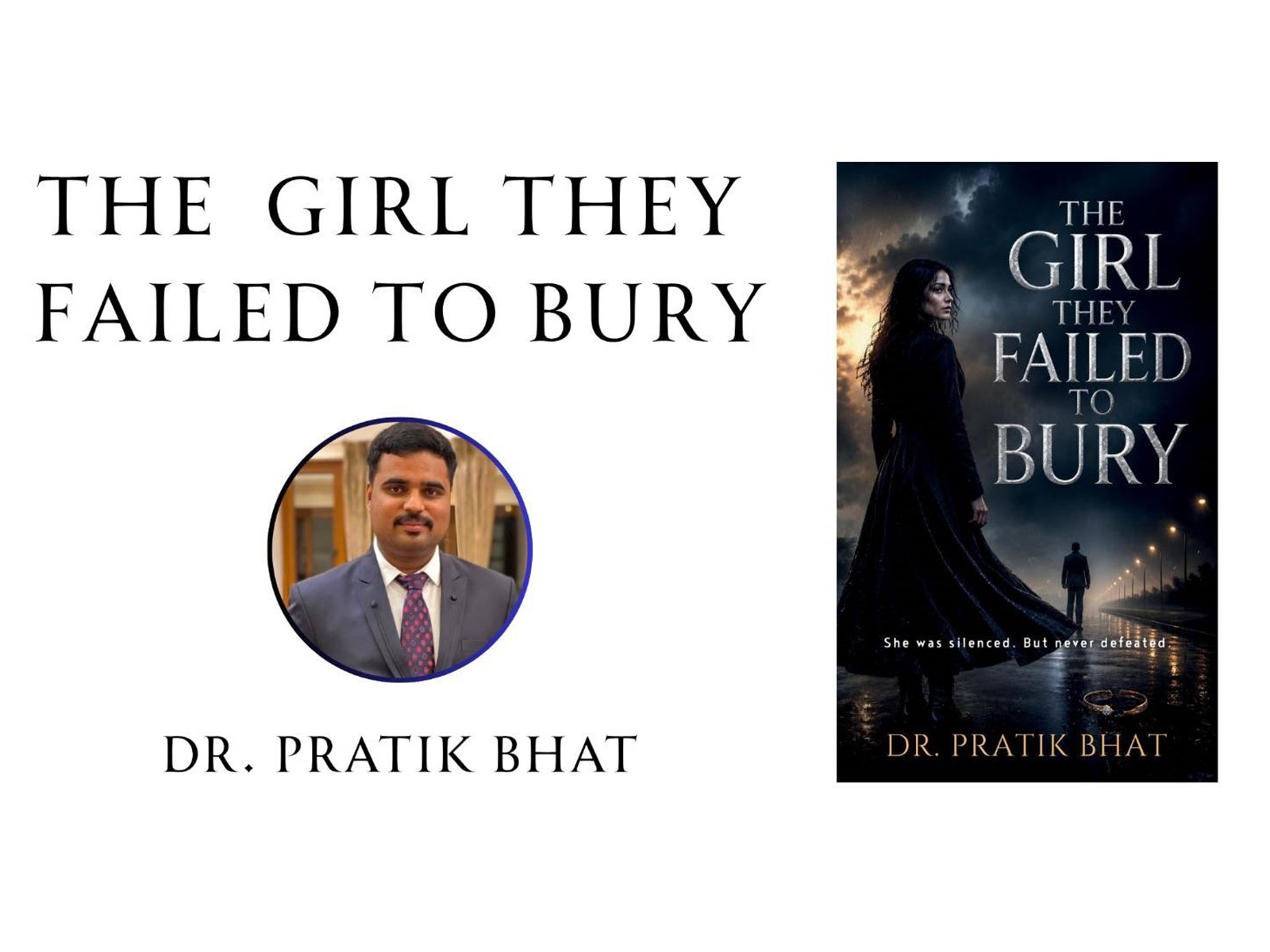 Love, Betrayal, and the Search for Self: Dr. Pratik Bhat’s The Girl They Failed to Bury Explores the Emotional Cost of Broken Trust
