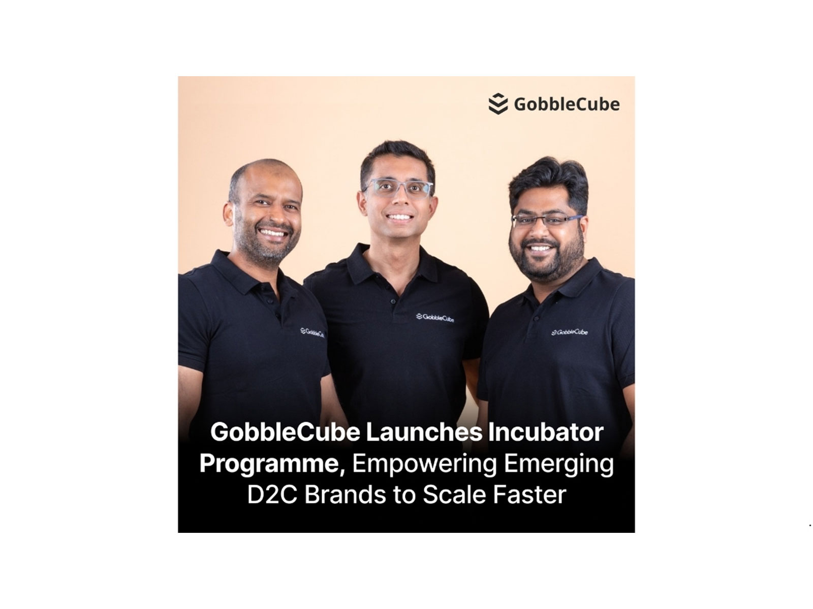 GobbleCube Launches Incubator Programme, Making Advanced Quick-Commerce Intelligence Free for Emerging D2C Brands GobbleCube Launches Incubator Programme, Making Advanced Quick-Commerce Intelligence Free for Emerging D2C Brands