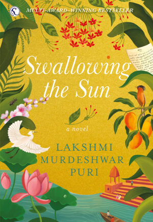 ‘Swallowing the Sun’ by Lakshmi Murdeshwar-Puri is&hellip;