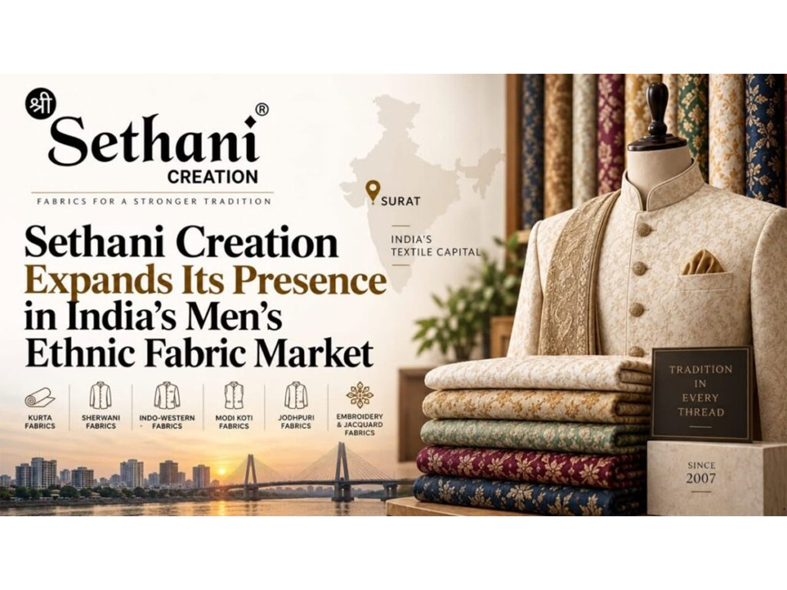 Sethani Creation Expands Its Presence in India’s Men’s Ethnic Fabric Market Sethani Creation Expands Its Presence in India’s Men’s Ethnic Fabric Market