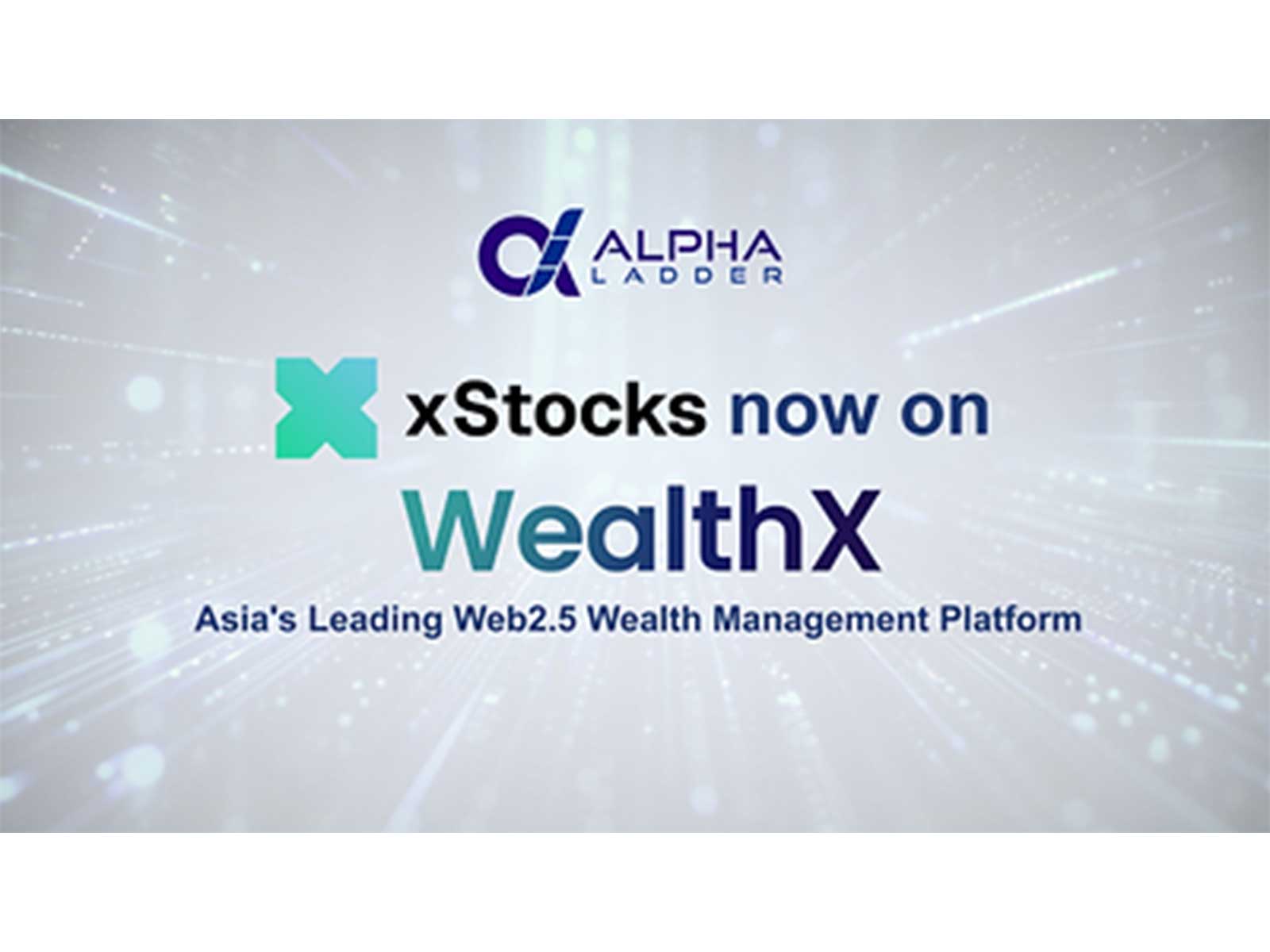 Alpha Ladder WealthX Among Asia's First to Bring xStocks US Tokenised Equities to Institutional and Accredited Investors