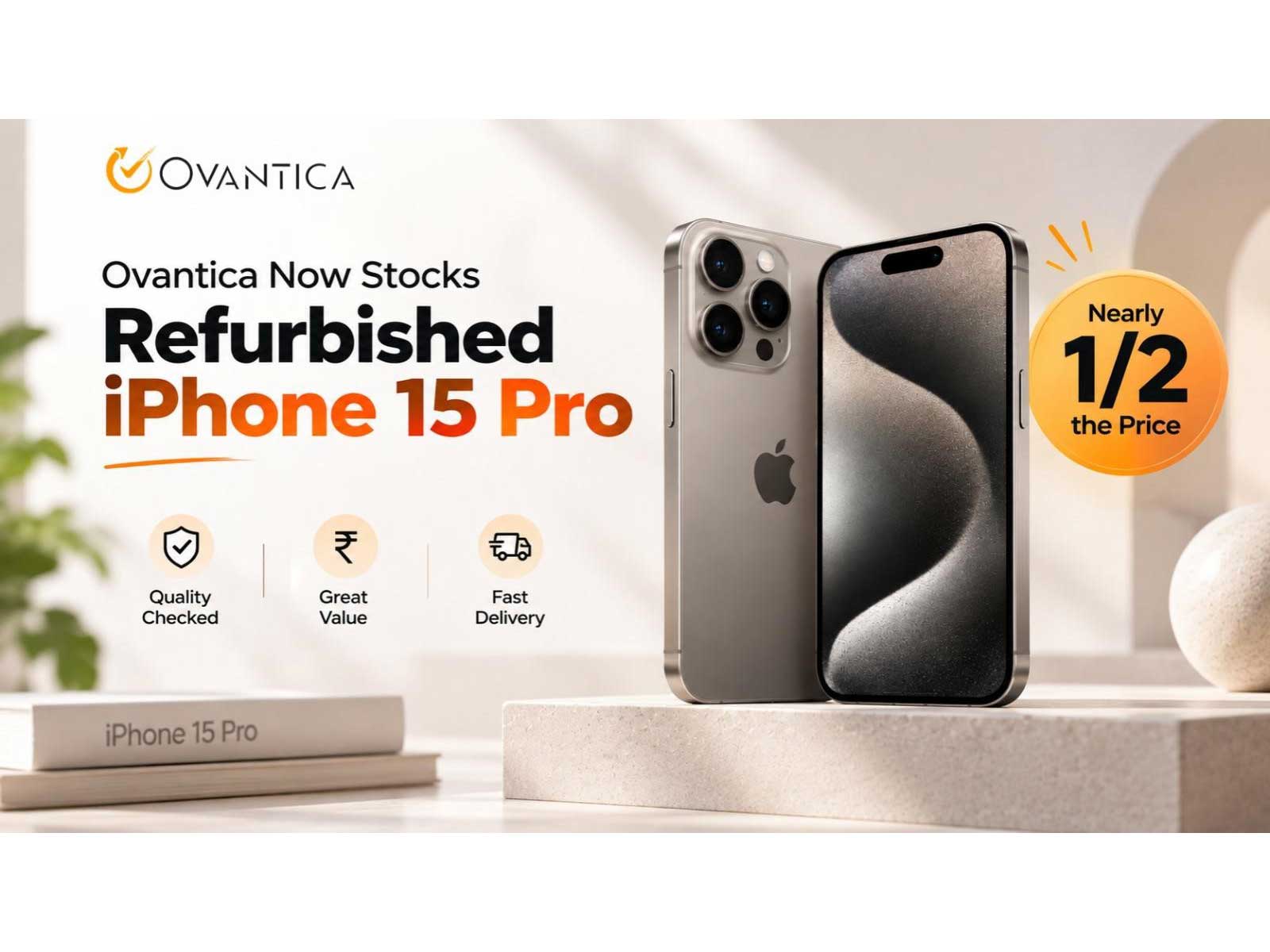 Ovantica Now Stocks Refurbished iPhone 15 Pro: Flagship Performance at Nearly Half the Price Ovantica Now Stocks Refurbished iPhone 15 Pro: Flagship Performance at Nearly Half the Price