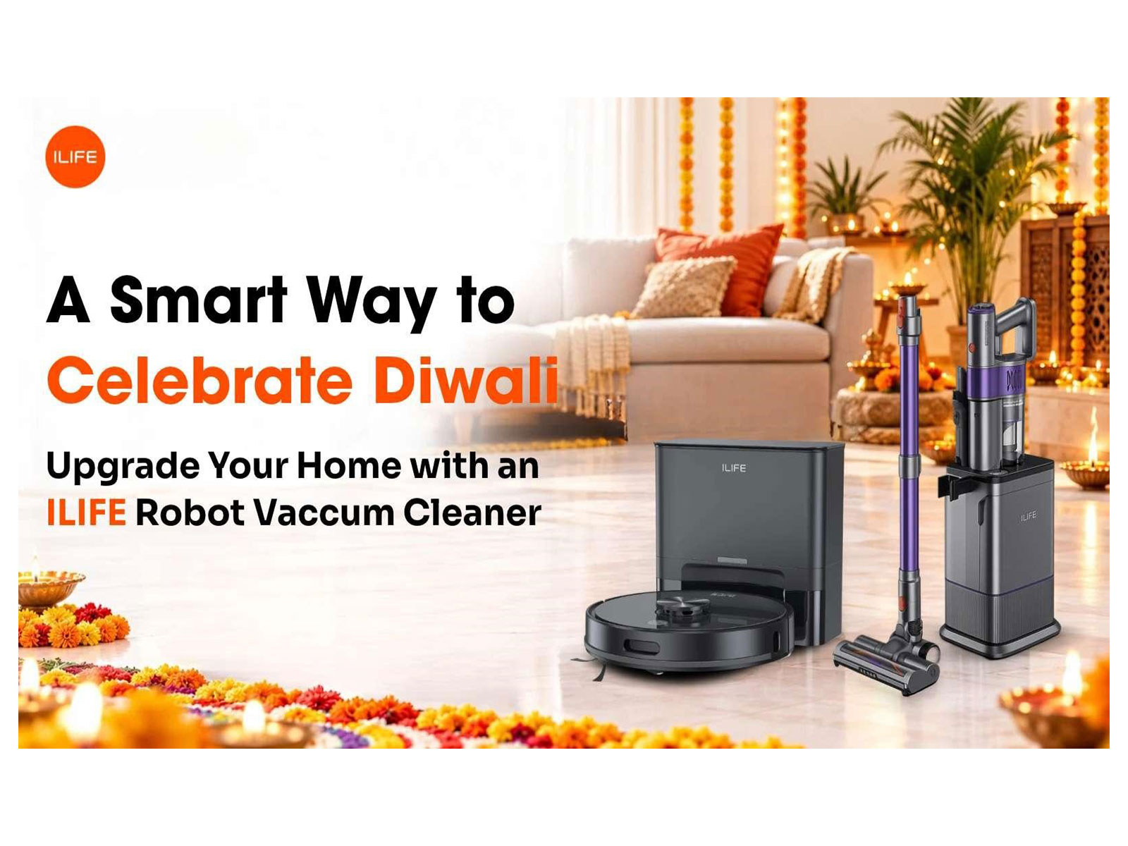 A Smarter Way to Celebrate Diwali: Upgrade Your Home with an ILIFE Robot Vacuum Cleaner A Smarter Way to Celebrate Diwali: Upgrade Your Home with an ILIFE Robot Vacuum Cleaner