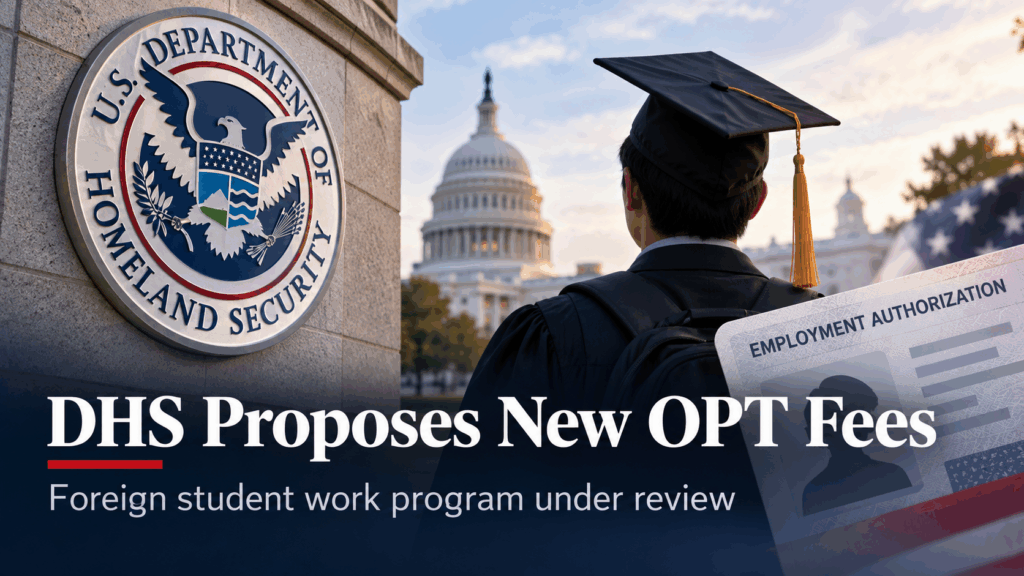 DHS proposes $70,000 fee for foreign students seeking OPT work authorization